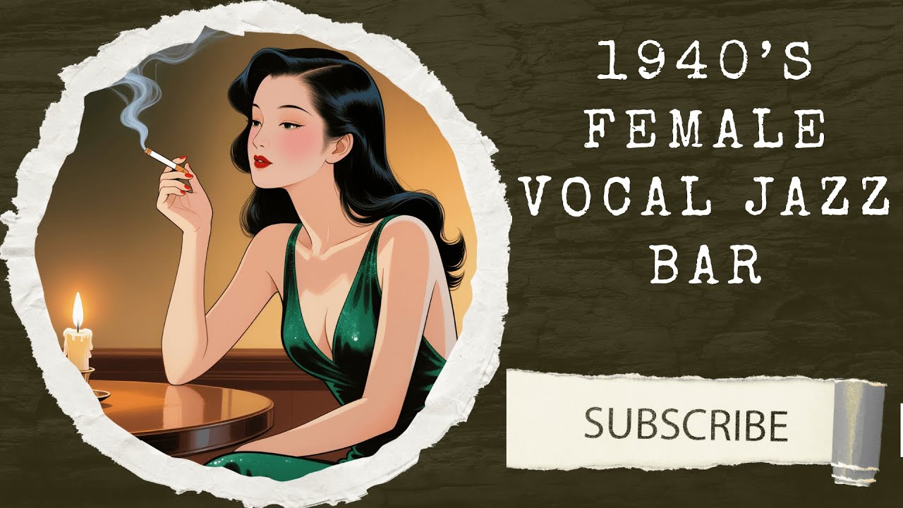 1940’s Female Vocal Jazz Bar- Nostalgic Jazz Music