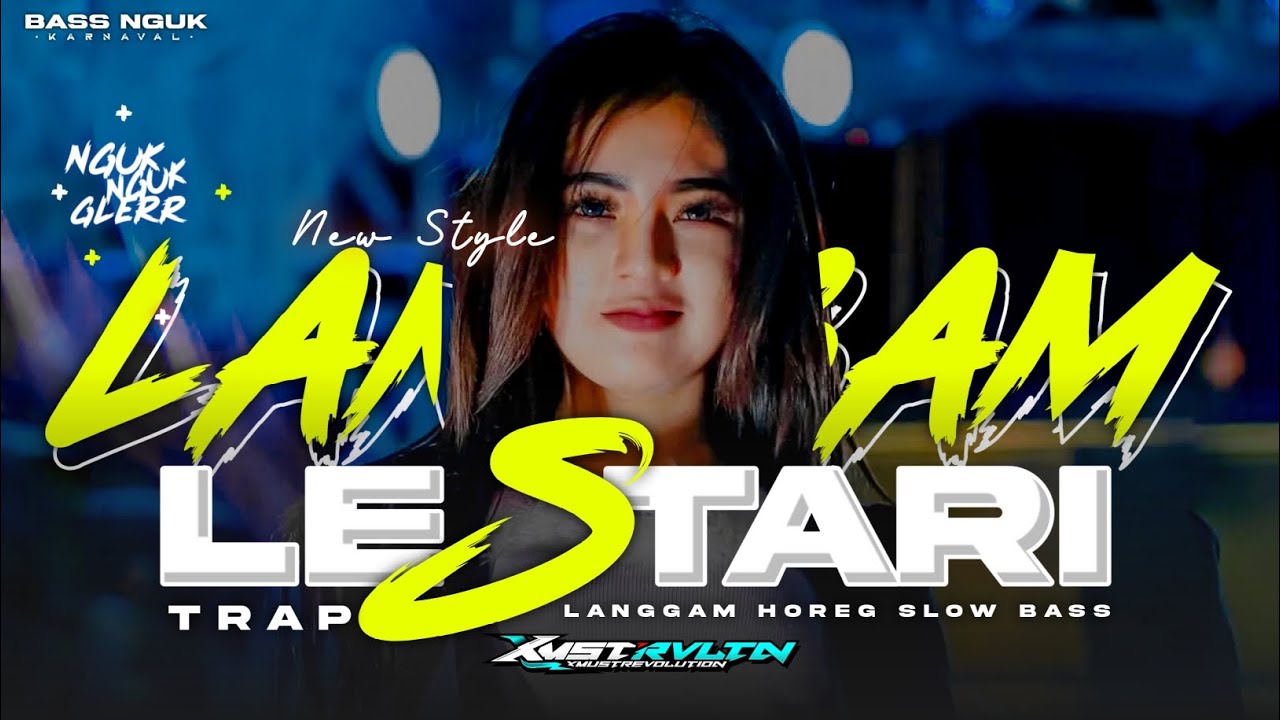 DJ LESTARI TRAP X LANGGAM‼️ SLOW BASS LANGGAM HOREG &bull; COCOK UNTUK CEK SOUND &bull; XMUST REVOLUTION