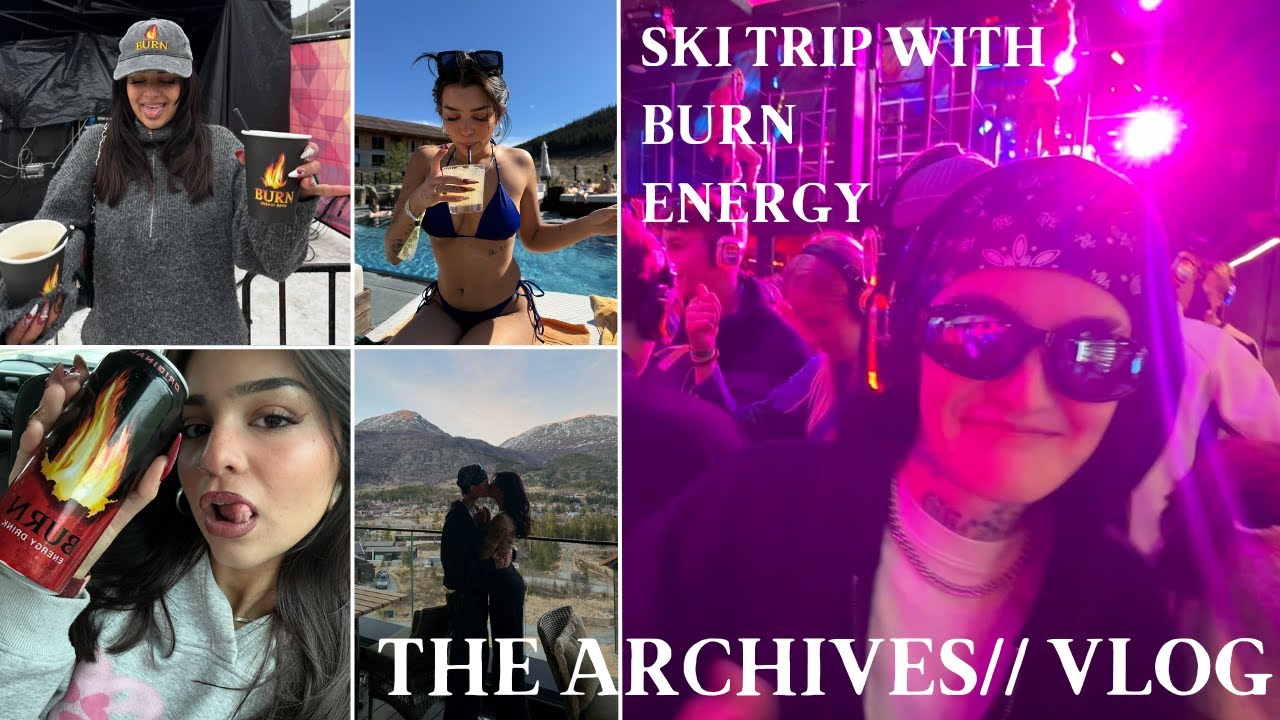 The archives (vlog) | SKI TRIP WITH BURN ENERGY