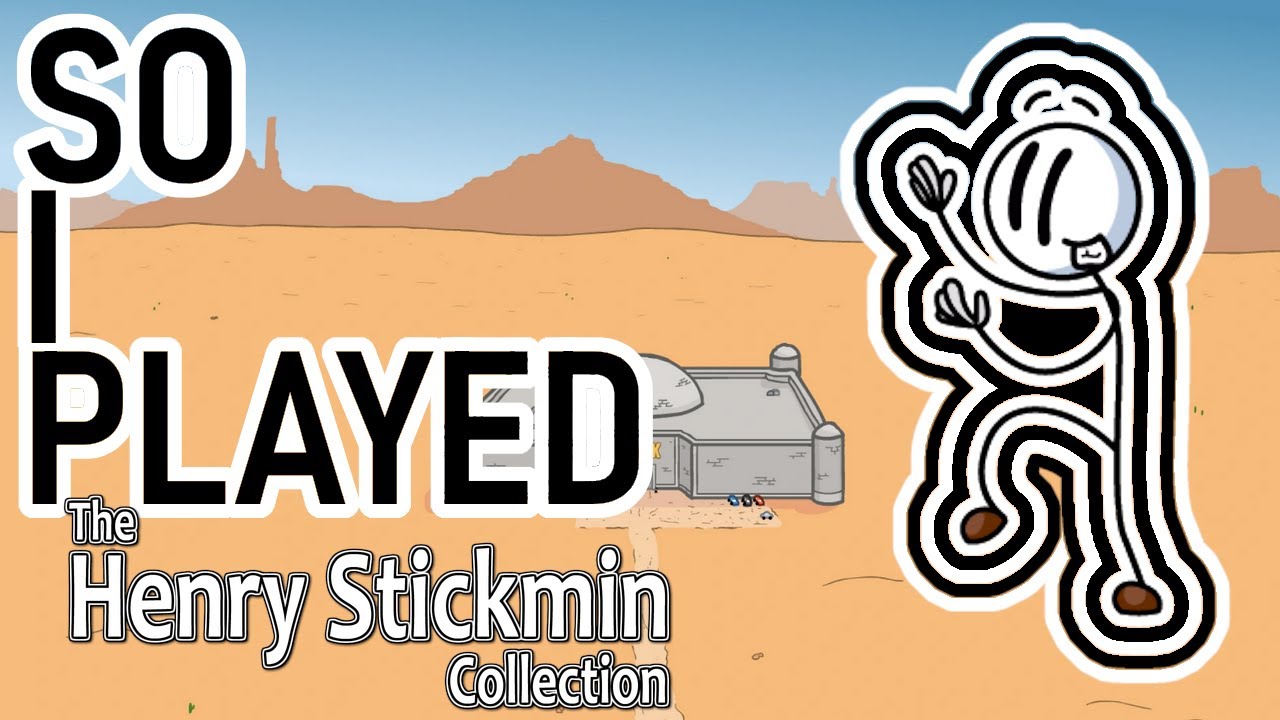So I Played | The Henry Stickmin Collection