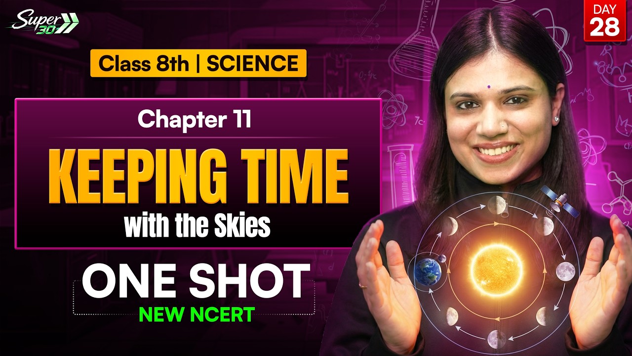 Class 8 l Science Chapter 11 | Keeping Time with the Skies | One Shot  l New NCERT | Next Toppers