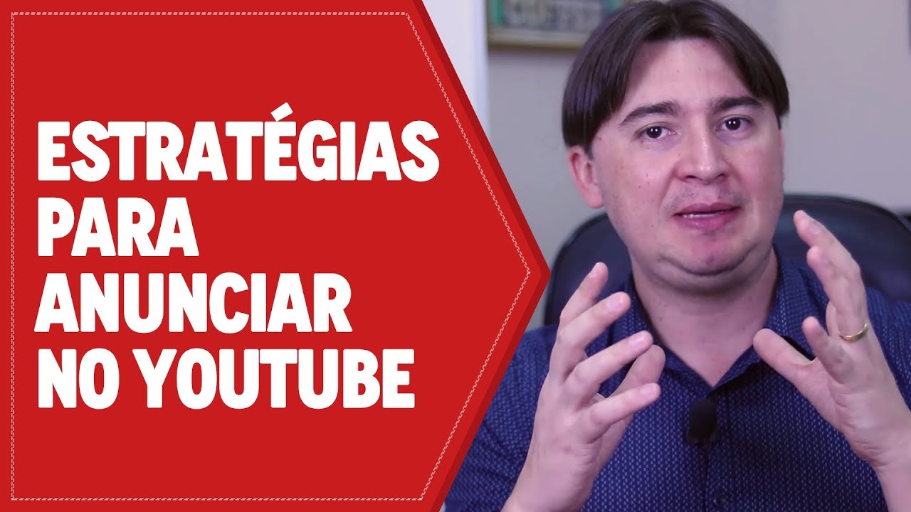 ESTRATÉGIAS PARA ANUNCIAR NO YOUTUBE