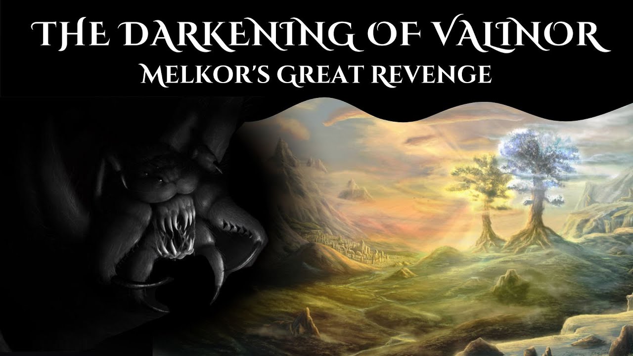 The Darkening of Valinor: Melkor's Great Revenge - Silmarillion Explained