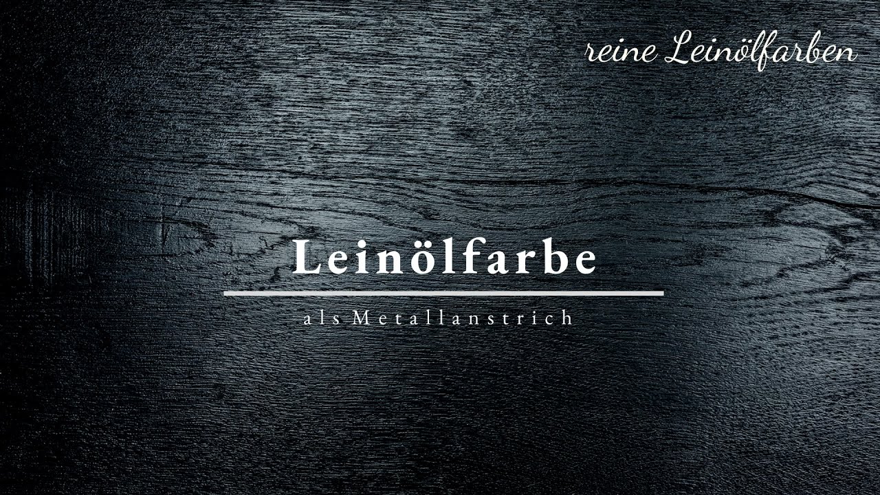 Leinölfarbe als Metallanstrich mit Rostschutz