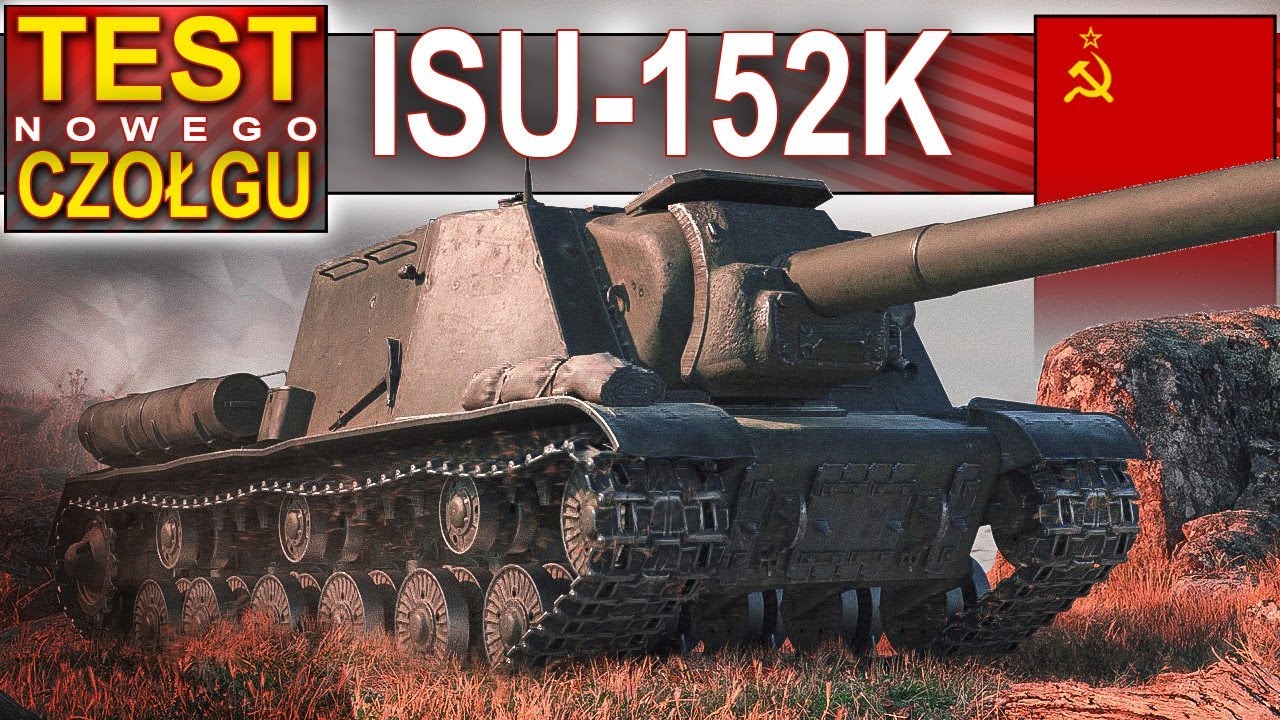 ISU-152K - raczej tylko dla pasjonat&oacute;w - World of Tanks