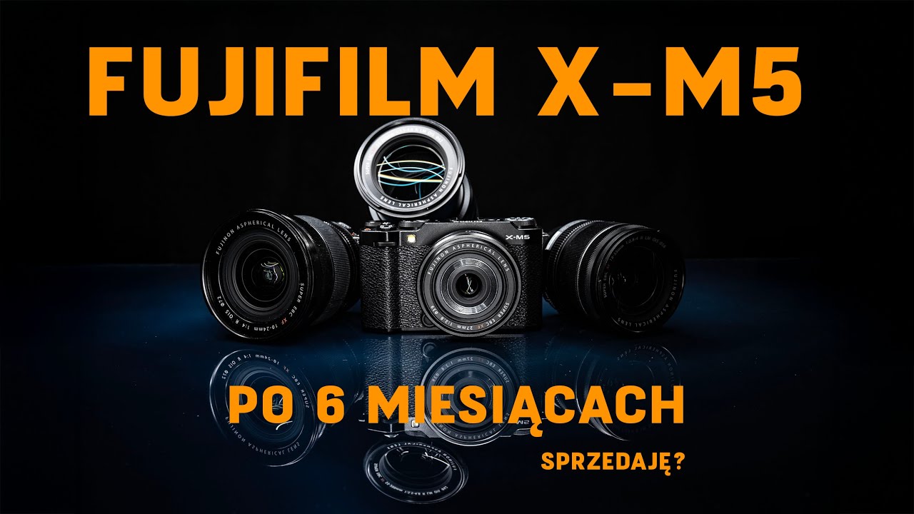 FUJIFILM X-M5 &mdash; p&oacute;ł roku p&oacute;źniej: najlepszy aparat, kt&oacute;rego się pozbywam.