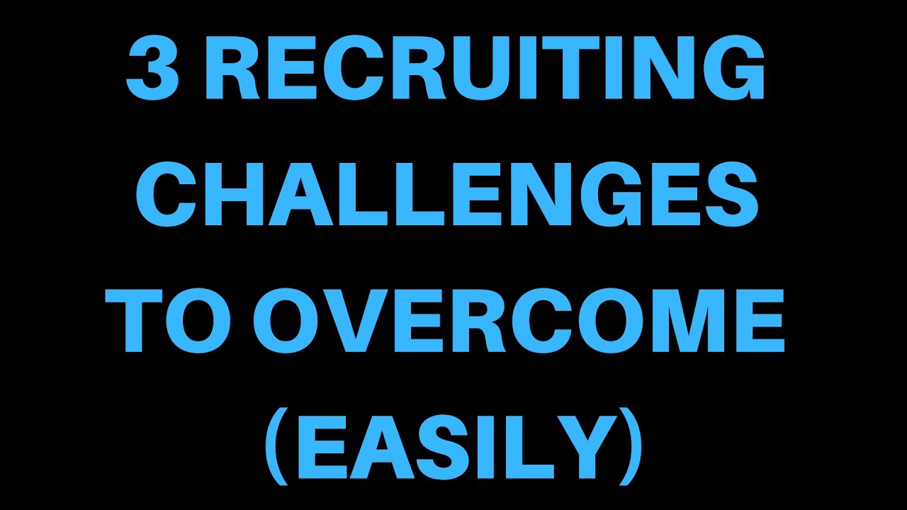 3 Recruiting Agency Challenges: How to Overcome and WIN