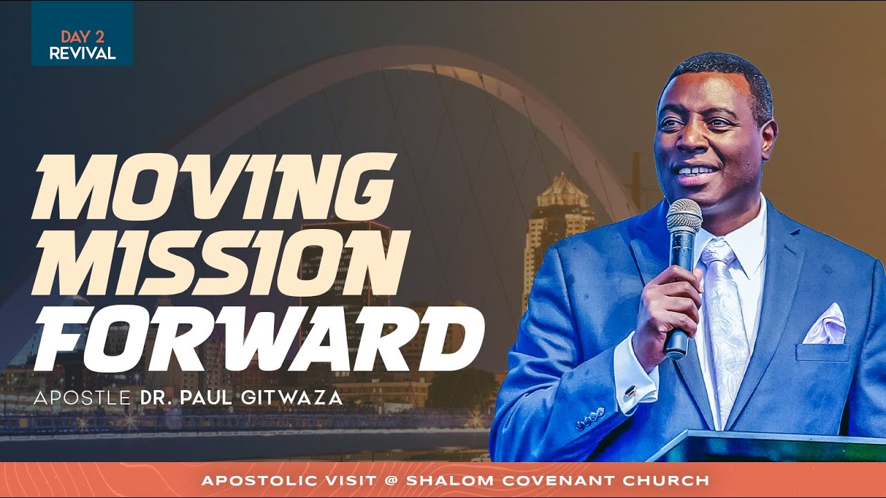 MOVING MISSION FORWARD | Day 2 - Revival Meeting | With Apostle Dr. Paul Gitwaza, at SCC, IOWA, USA