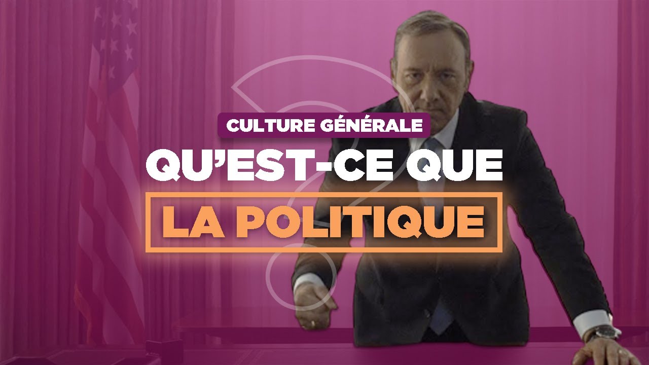 Qu'est-ce que la politique ? | Cours de culture générale