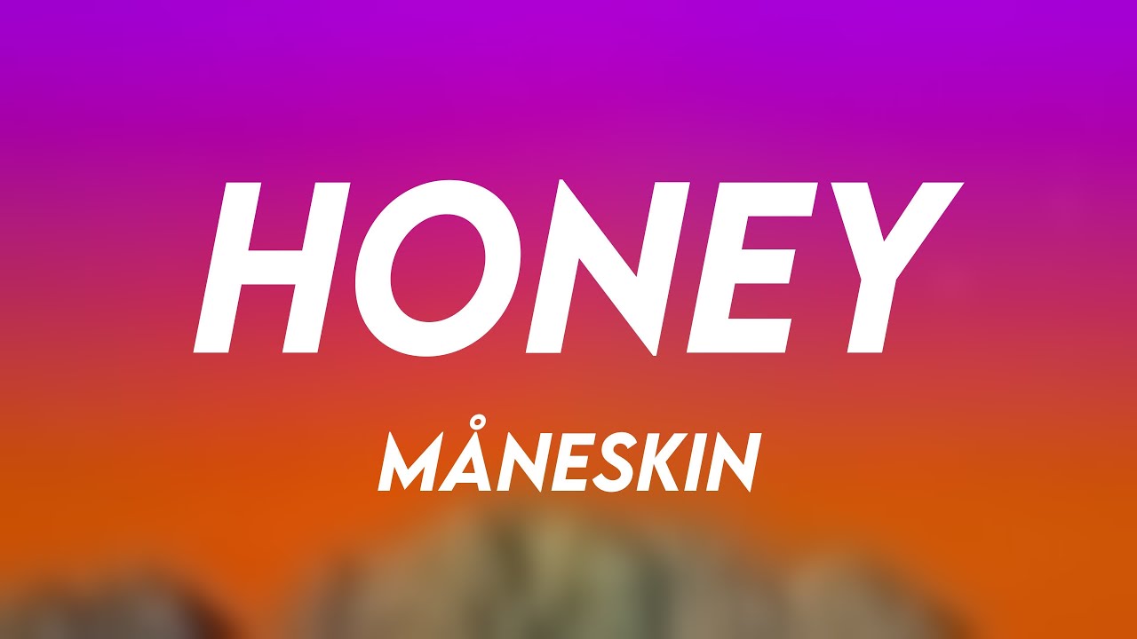 HONEY - Måneskin |Lyric Video| 💥