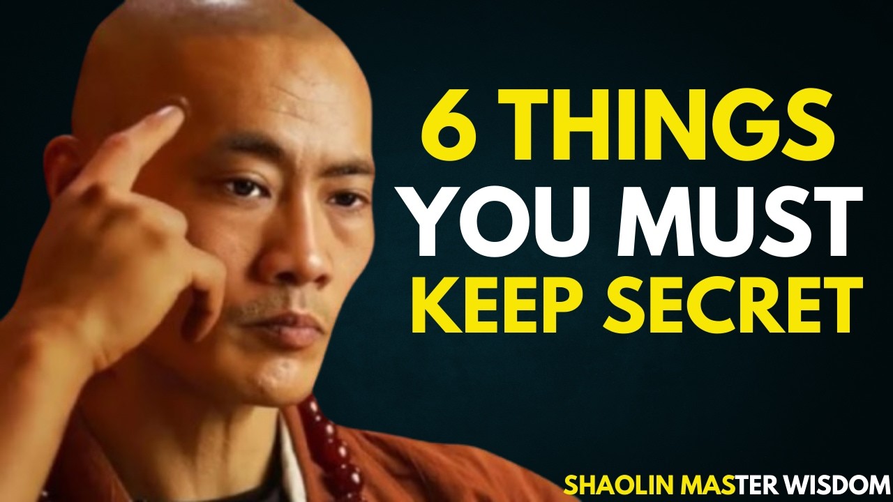 6 Things You Must Keep Secret to Succeed in Life | Shaolin Master Wisdom