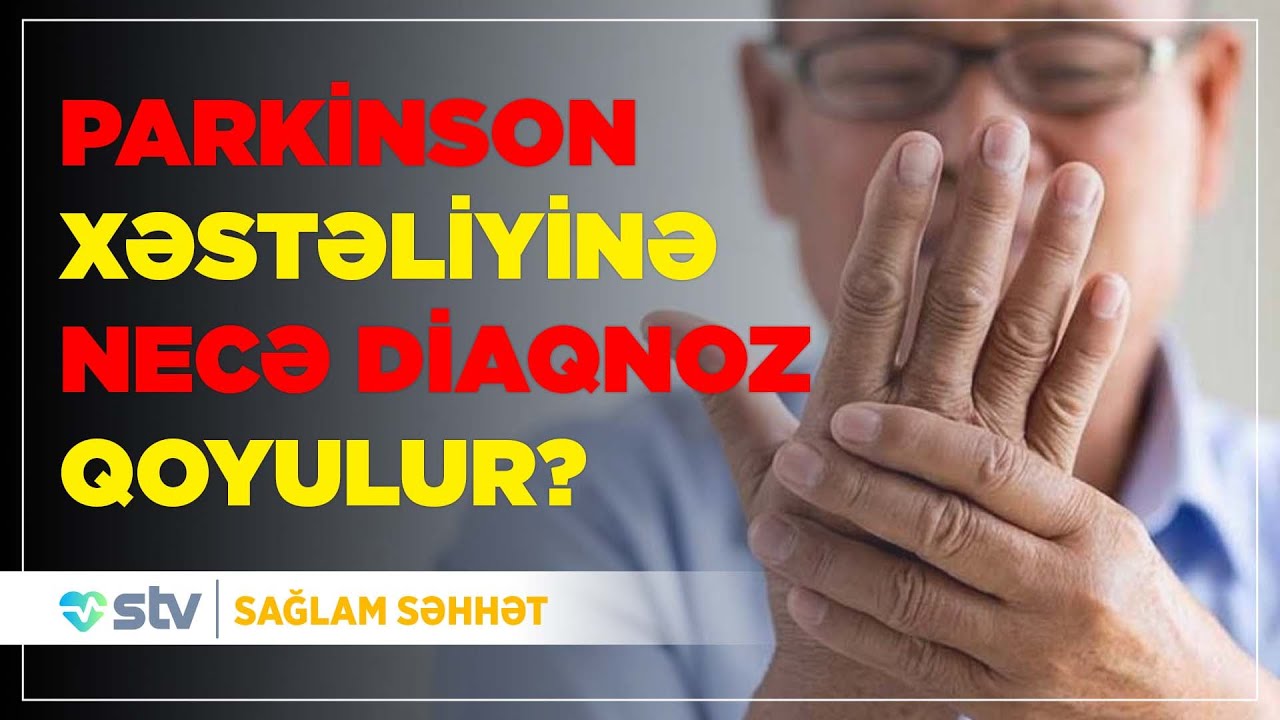 Parkinson xəstəliyinin ilkin əlamətləri nədir? Xəstəliyin inkişafını necə ləngitmək olar?