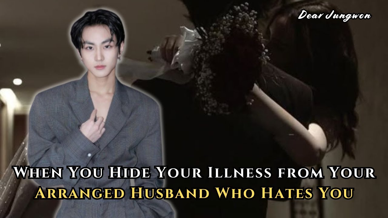 When You Hide Your Illness from Your Arranged Husband Who Hates You | Jungwon FF Oneshot