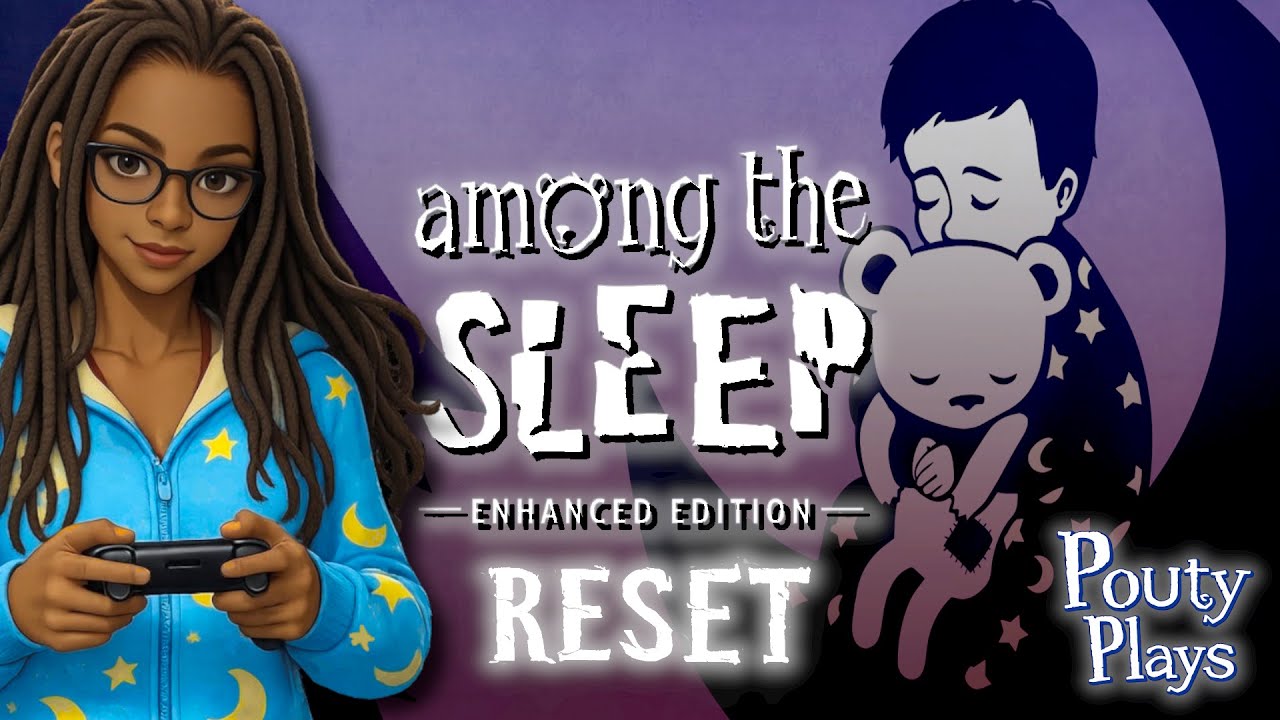 Bedtime Stories Gone Wrong | Among the Sleep RESET | Afterglow Arcade