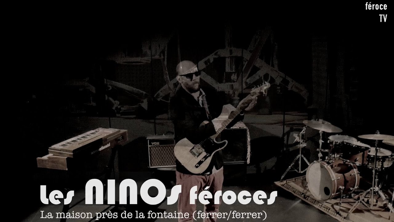 Les NINOs féroces - La maison près de la fontaine- (Ferrer/Ferrer)