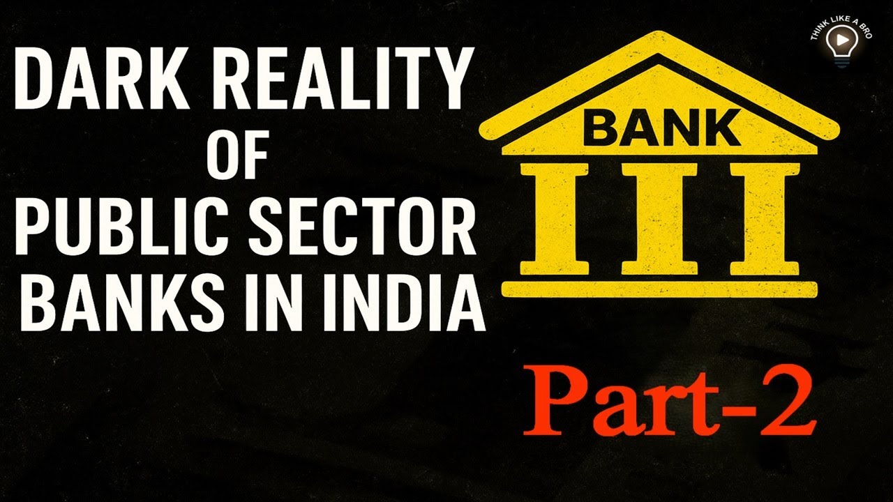Part 2: Dark Reality of Public Sector Banks in India