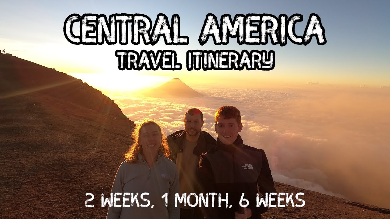 FIRST TIME in CENTRAL AMERICA Itinerary: 2 weeks/ 4 weeks/ 6 weeks