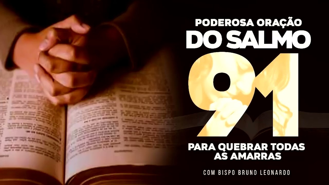 PODEROSA ORAÇÃO DO SALMO 91 PARA QUEBRA DE AMARRAS