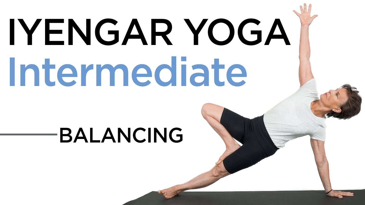 Iyengar Yoga Intermediate Level-Balancing
