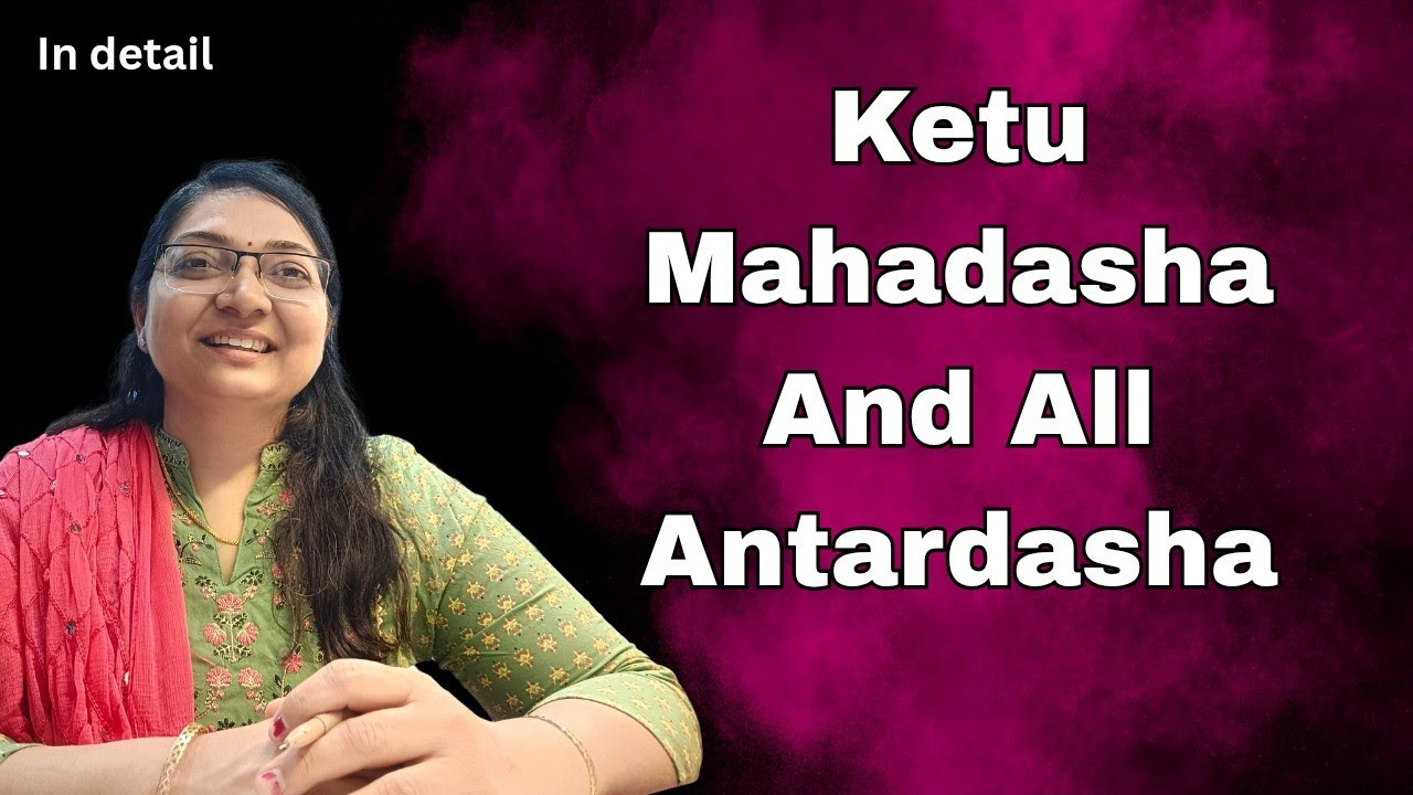 Ketu Mahadasha & All Antardasha | Astroreena 