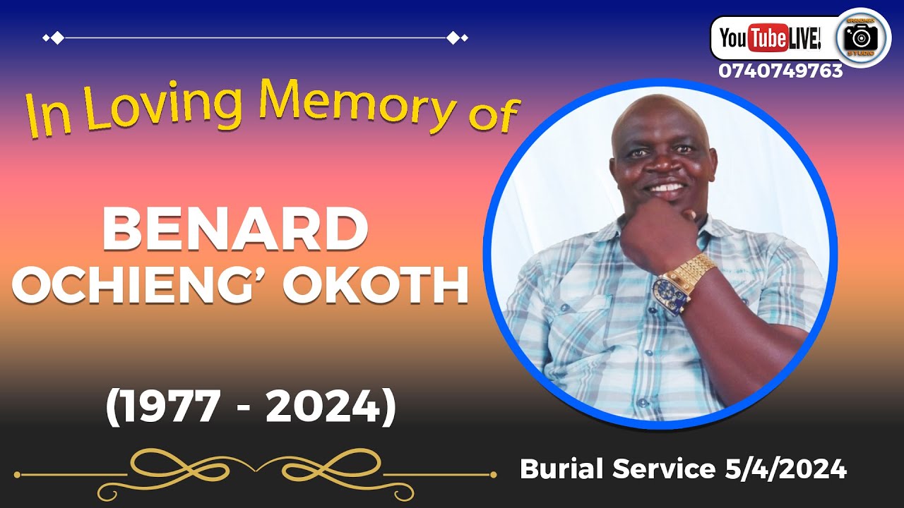 Bernard Ochieng Okoth || Final Journey || 1977 - 2024