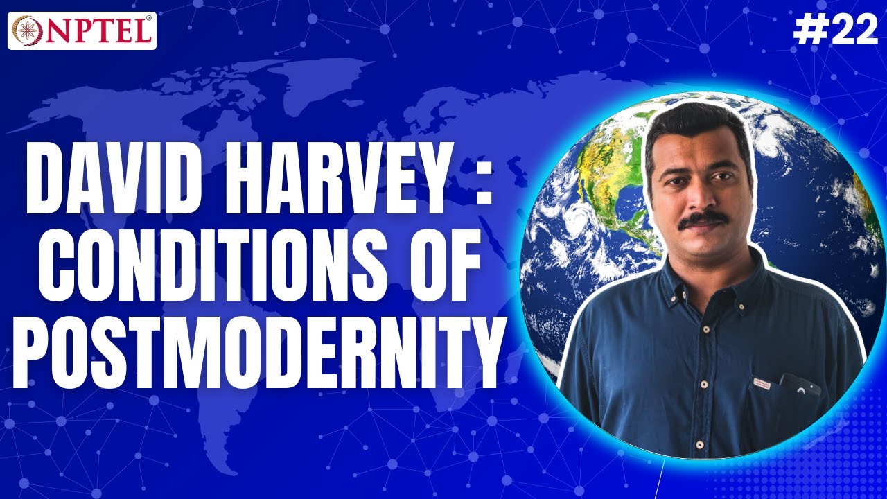 #22 David Harvey Conditions of Postmodernity | Globalization Theoretical Perspectives