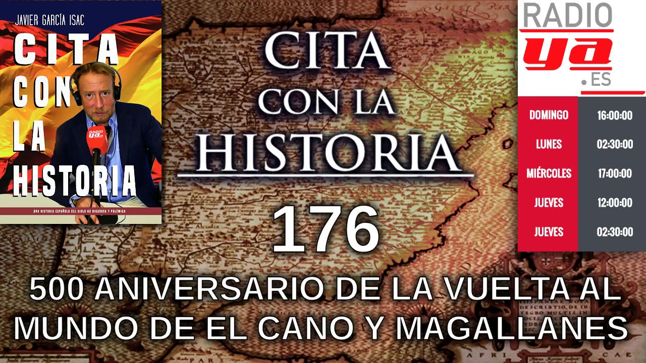 Cita con la historia - 176 - Vuelta al mundo de El Cano y Magallanes, 500 aniversario