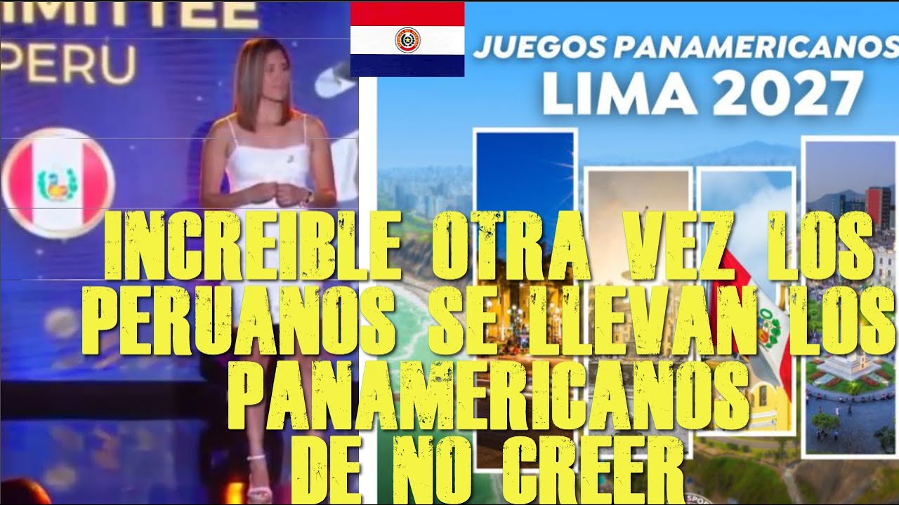 PRENSA PARAGUAYA NO LO PUEDE CREER LIMA 2027 JUEGOS PANAMERICANOS