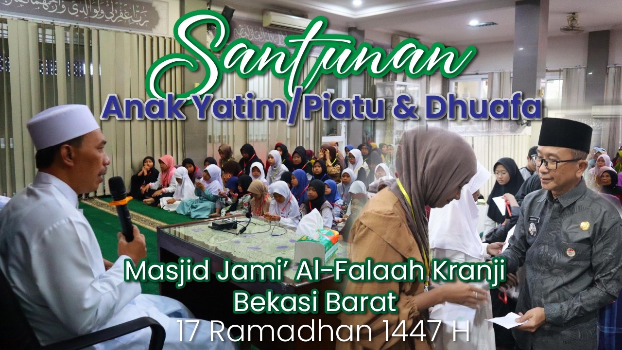 Santunan Anak Yatim/Piatu & Dhuafa - Masjid Jami' Al Falaah Kranji Bekasi Barat - 17 Ramadhan 1447 H