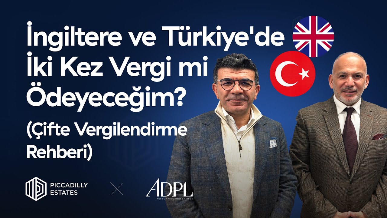 İngiltere ve Türkiye'de İki Kez Vergi mi Ödeyeceğim?