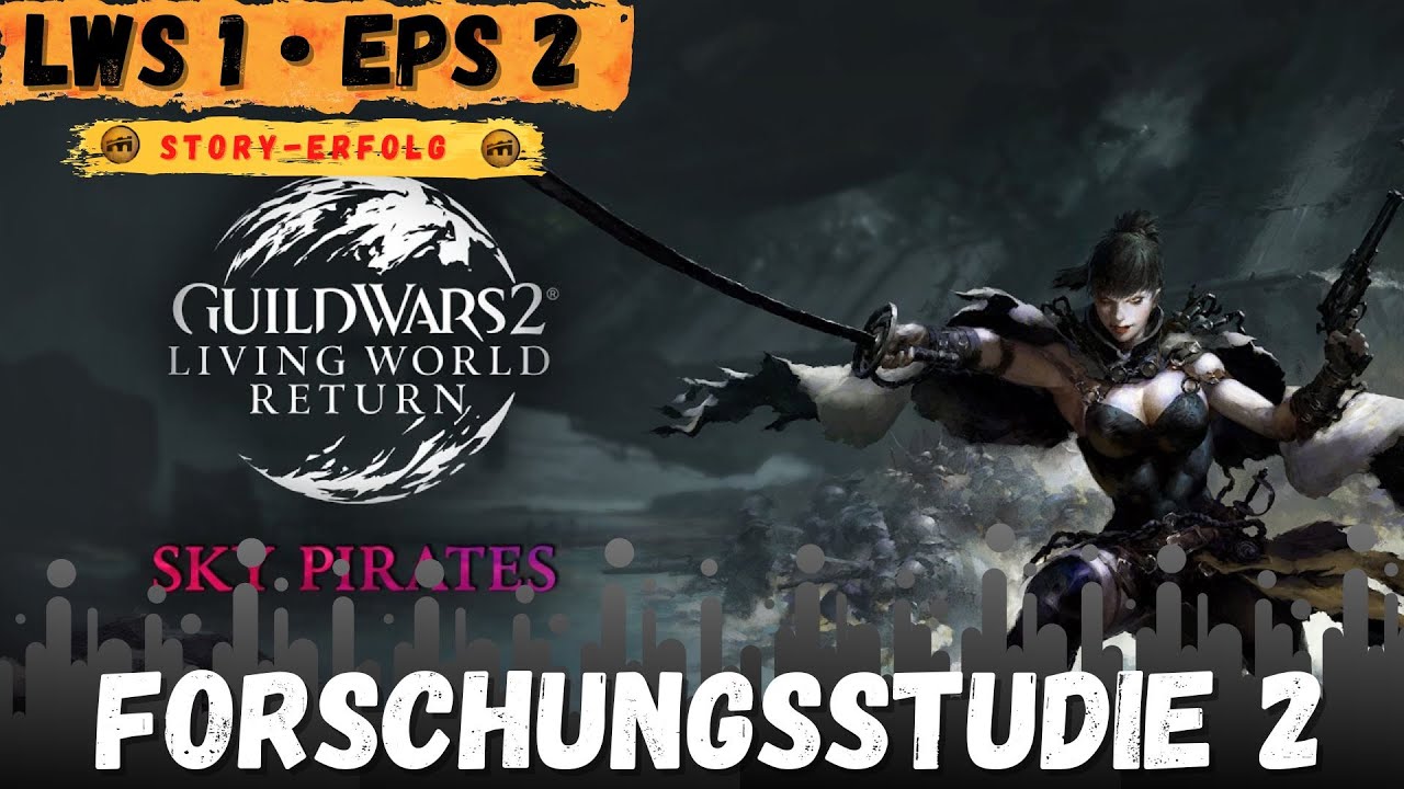 GW2 LW S01 Himmelspiraten •  Forschungsstudie 2 / Investigative Study 2 • Erfolgs-Guide