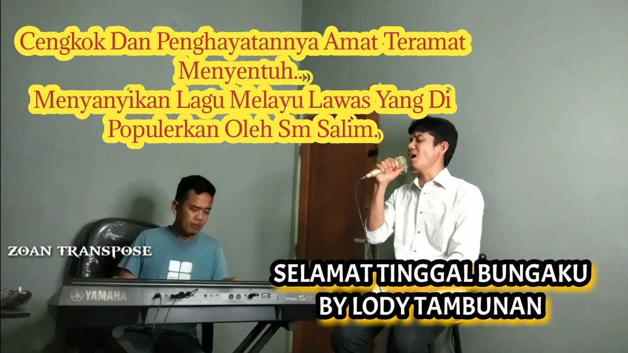 Selamat Tinggal Bungaku Cover Lody tambunan@ZoanTranspose  (Lagu melayu lama)