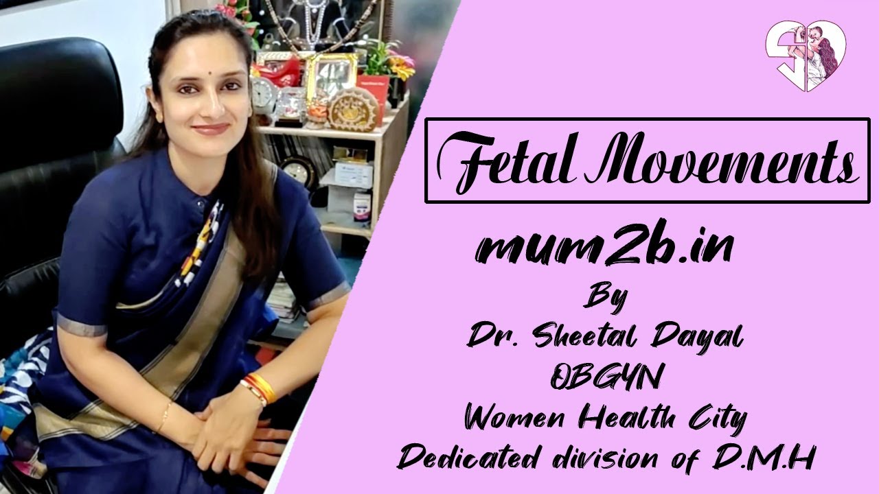 Fetal Movement counting: Baby movements during pregnancy | बेबी मूवमेंट  | Dr. Sheetal Dayal