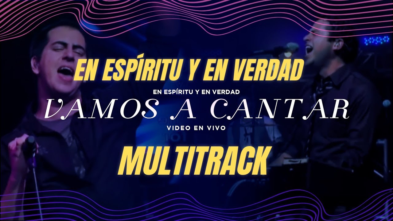 Vamos a cantar - En Espíritu y en Verdad - Secuencia Multitrack