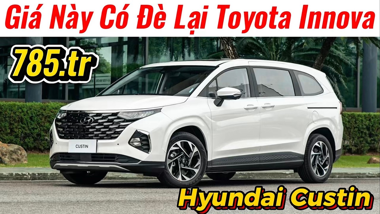✅Giá Khuyến Mại Hyundai Custin 2026 | Hơn 700Tr Này Có Đấu Lại Innova hay Destinator | Giá Xe Việt