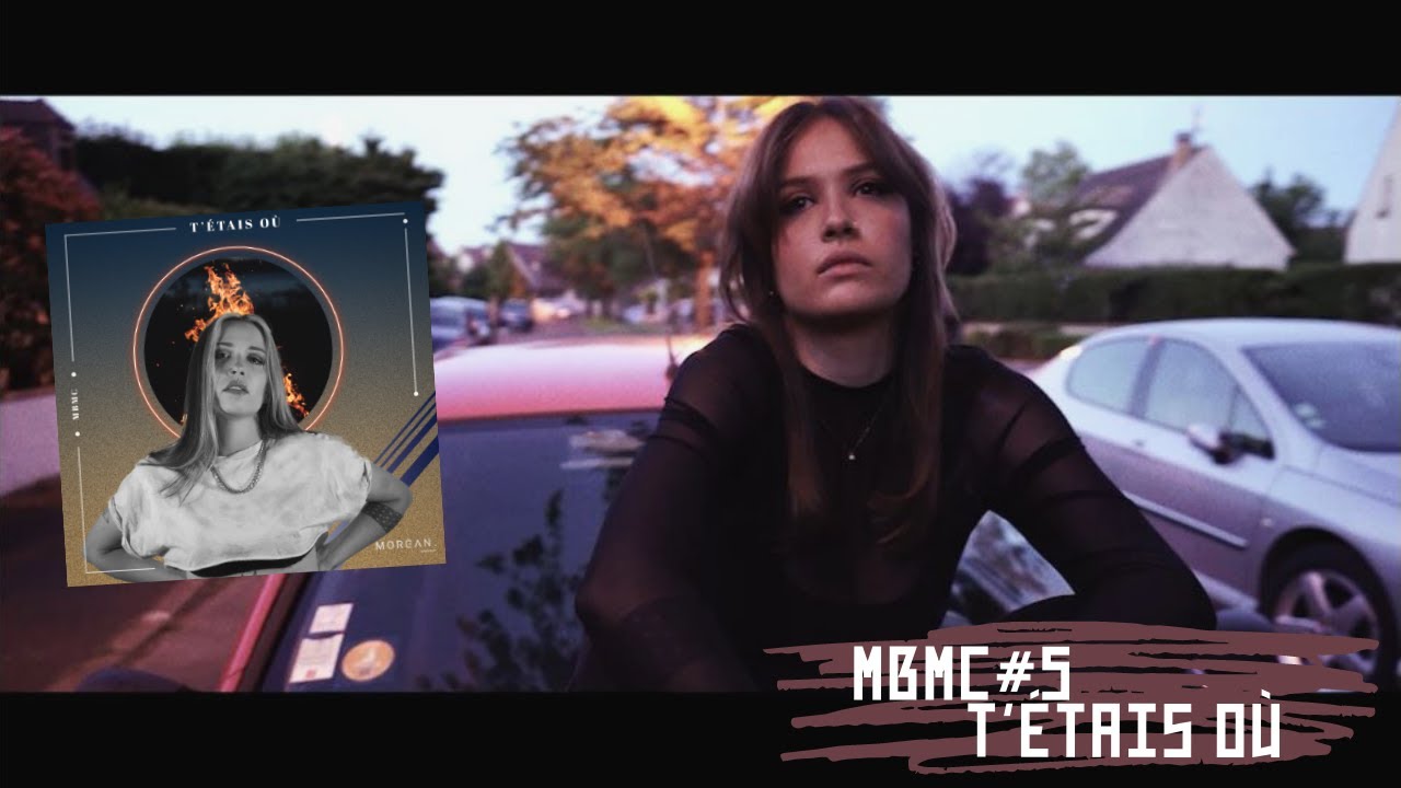MORGAN - T'étais où (MBMC#5)