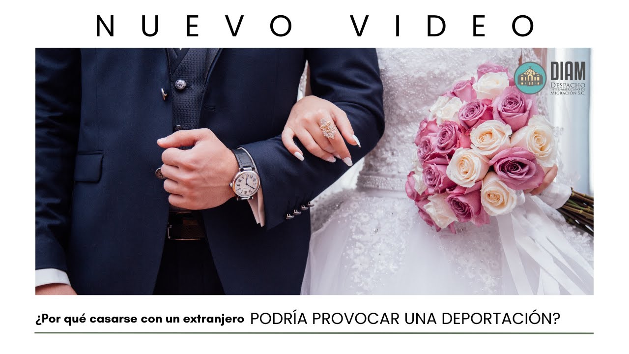 💍🇲🇽 ¿Por qué casarse con un extranjero podría provocar una deportación? ❗