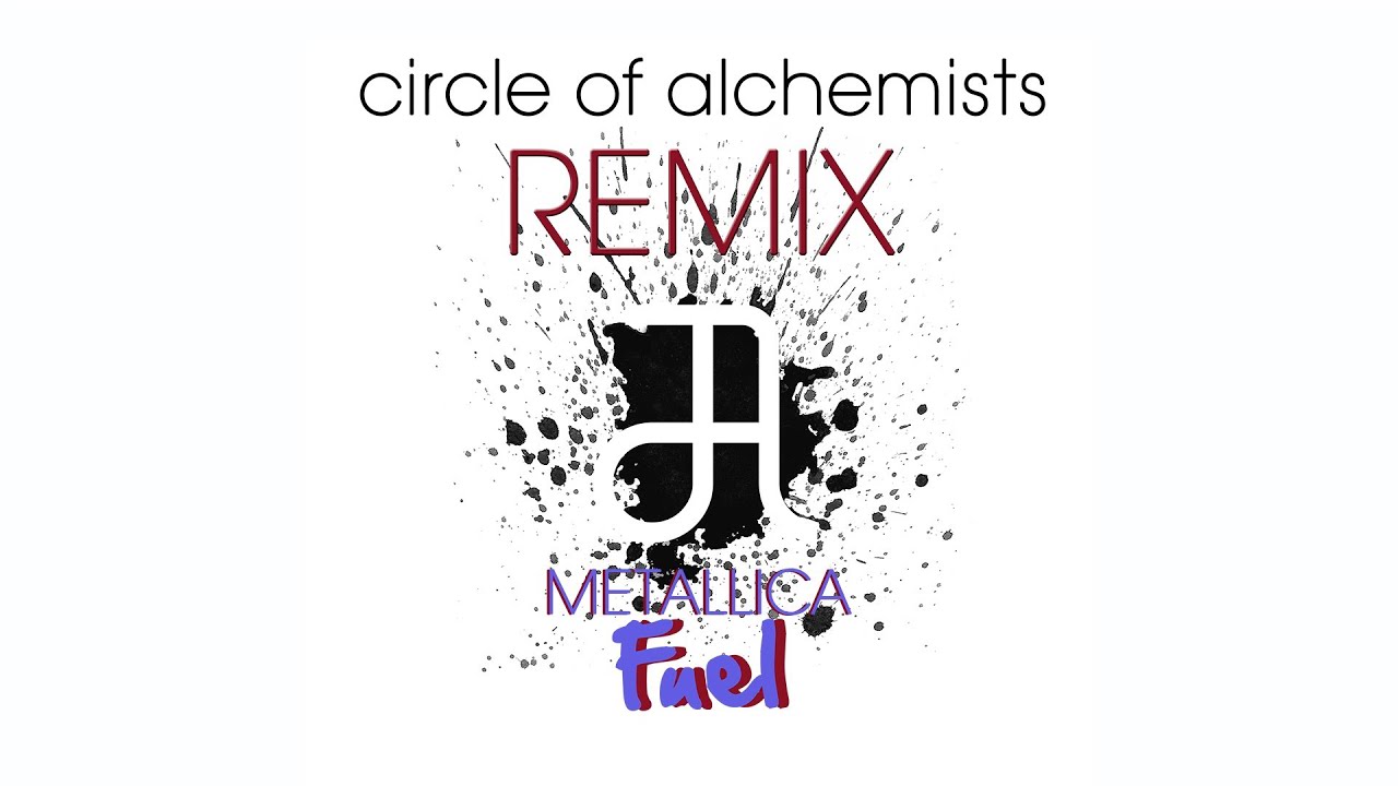 Metallica - Fuel (Circle Of Alchemists RMX)