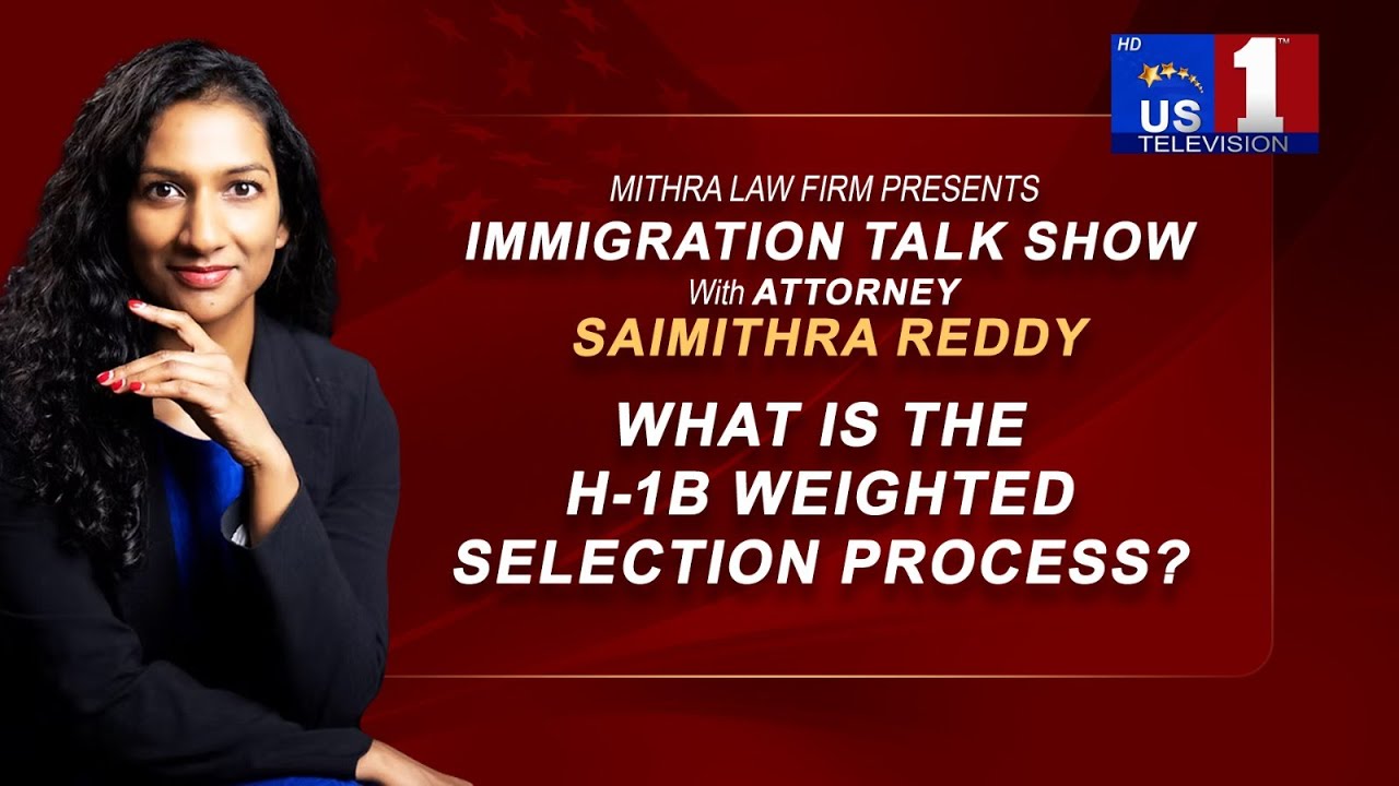 What is the H-1B weighted selection process?  | | US1 TV || USA ||