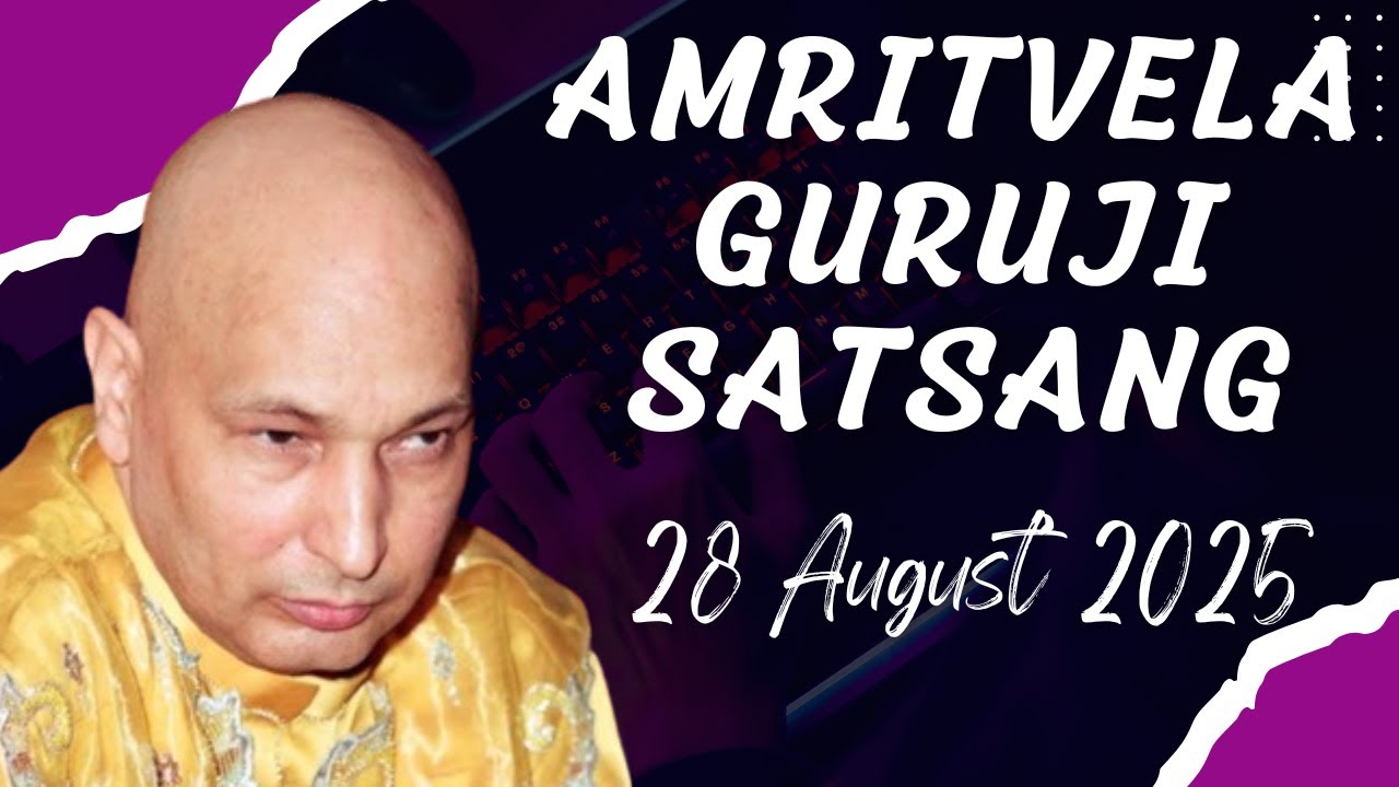 GURU JI SATSANG PLAYLIST || GURU JI AMRITVELA || SATSANG || 28 AUGUST 2025 THURSDAY