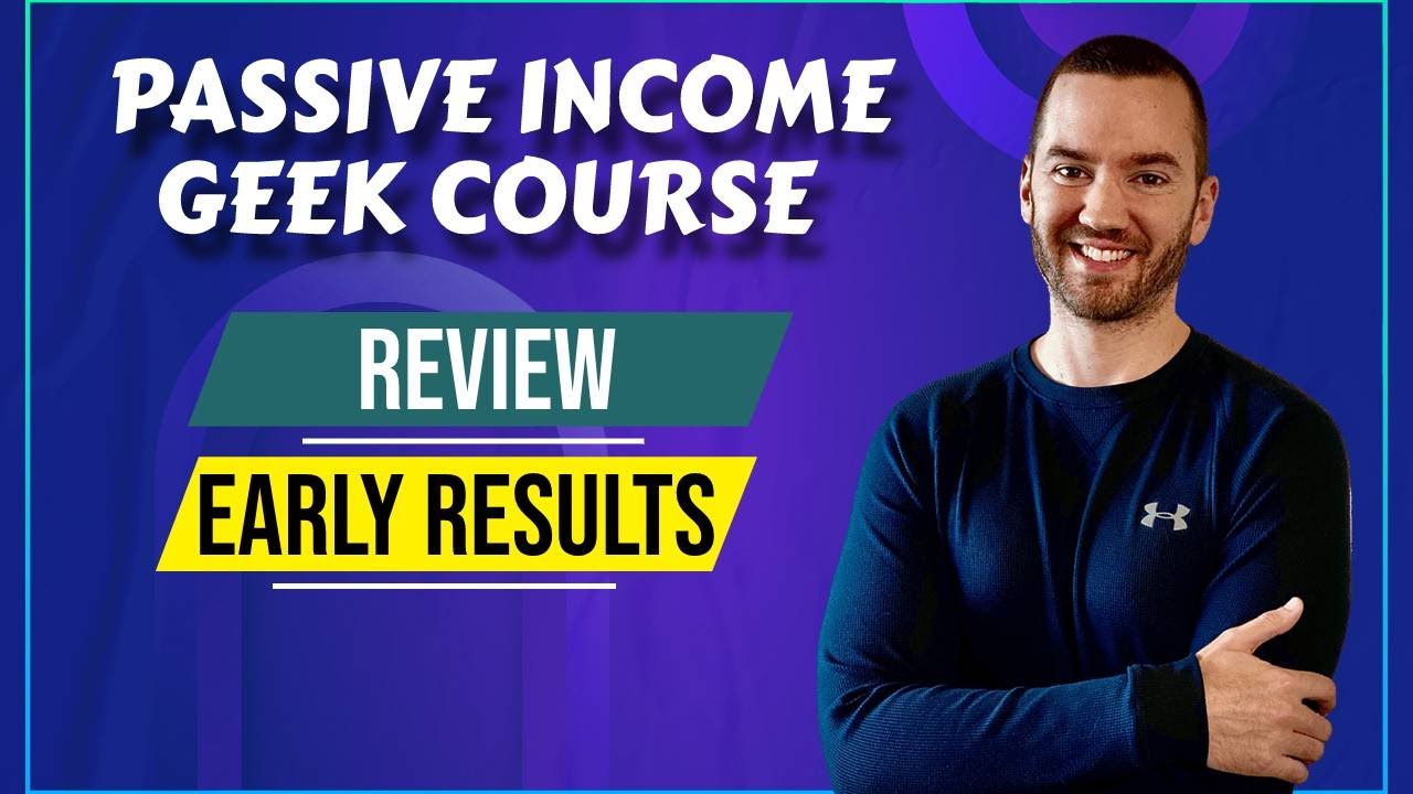 Passive Income Geek Course Review (Early Results & Thoughts)