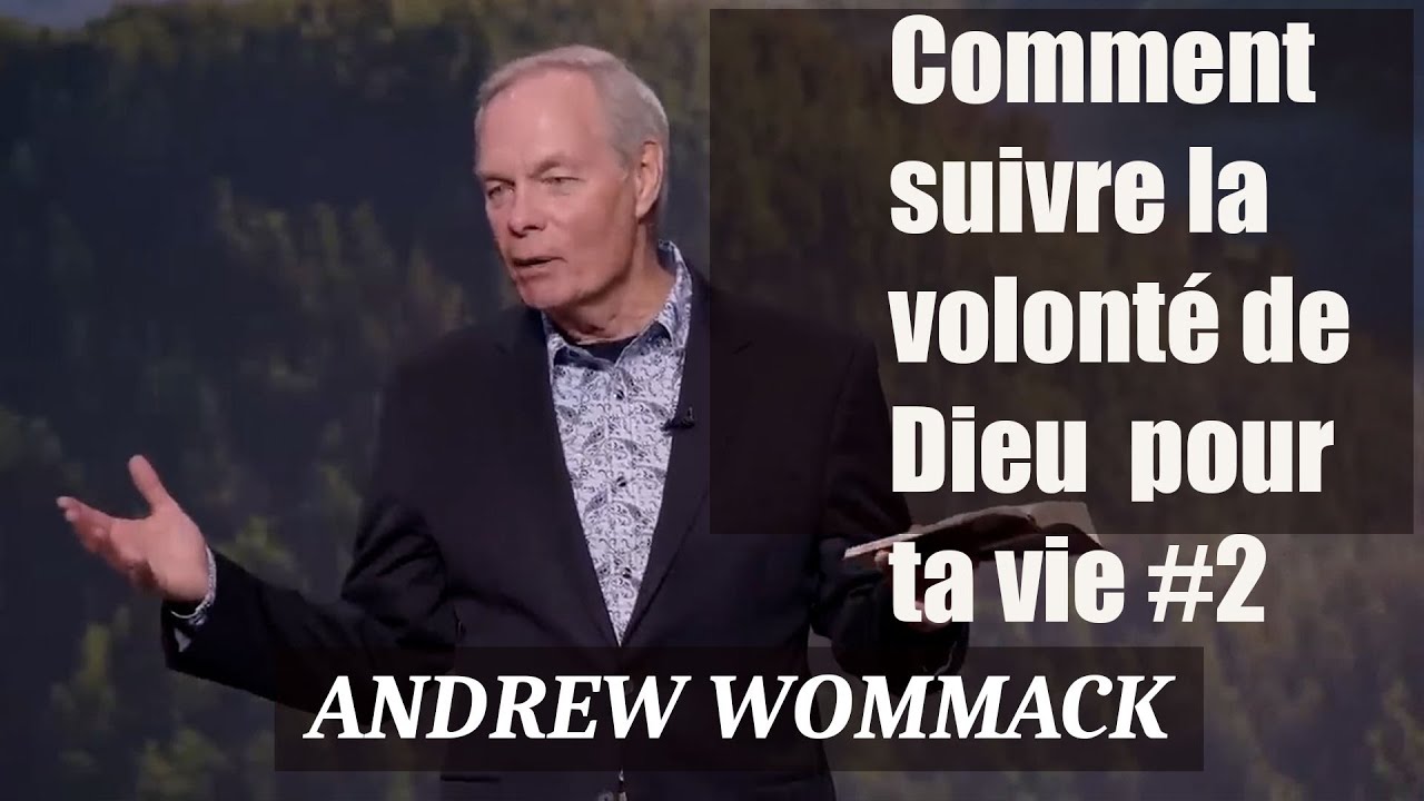 Comment suivre la volonté de Dieu pour ta vie #2 - Andrew Wommack