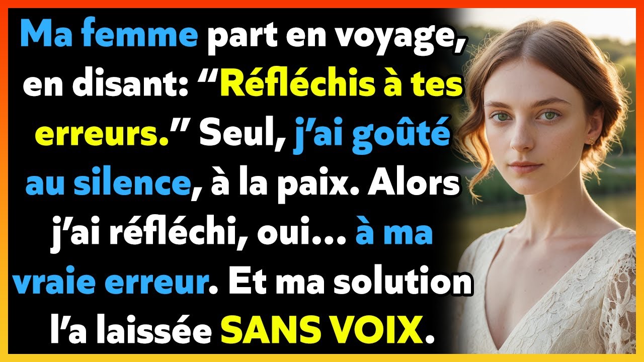 « Réfléchis à tes erreurs », dit ma femme… j’ai trouvé la VRAIE faute