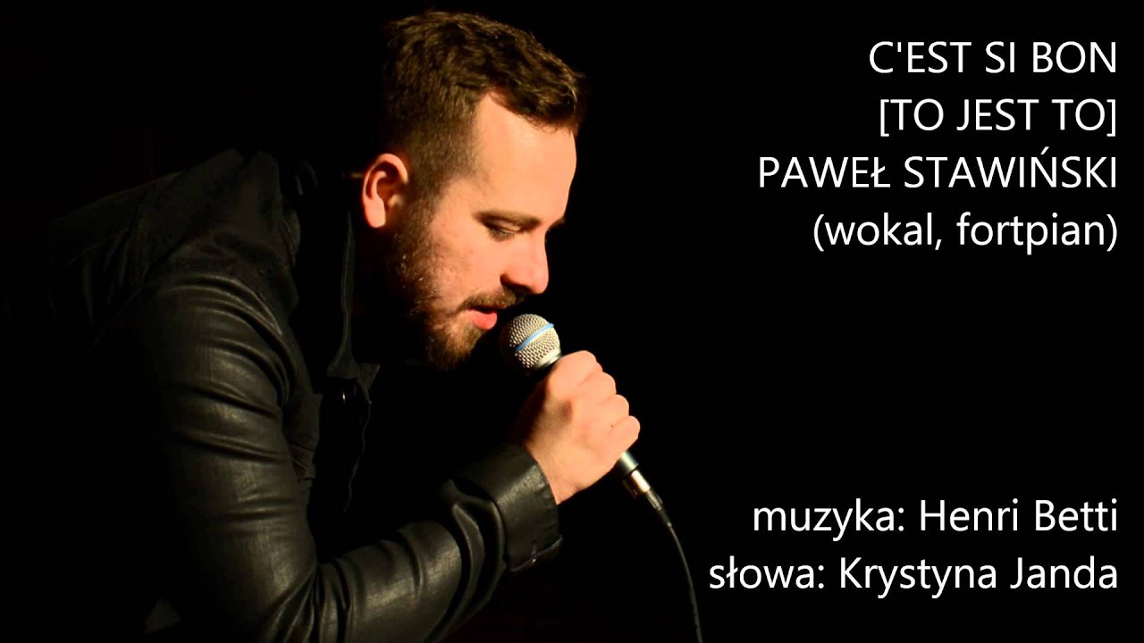 C'EST SI BON (TO JEST TO) PAWEŁ STAWIŃSKI [wokal, fortepian] (cover)