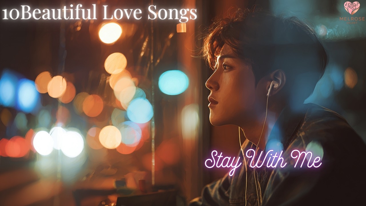 Stay With Me 💗 Beautiful Love Songs Playlist