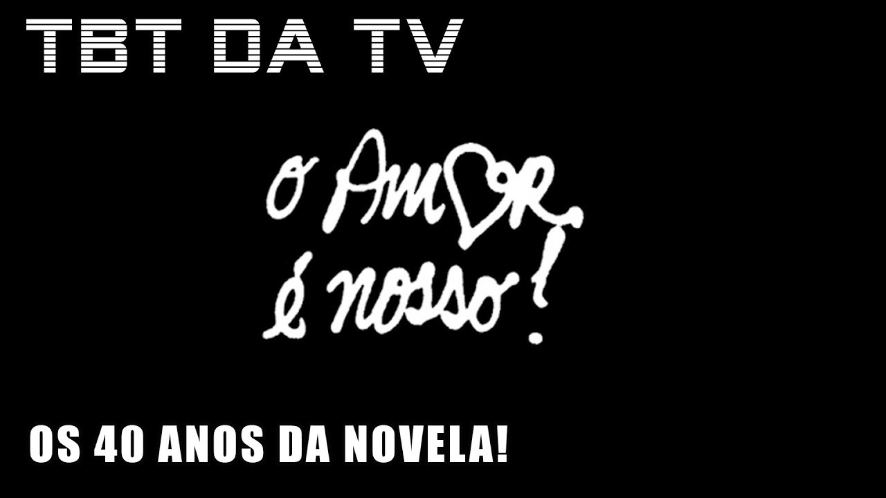 Os 40 anos de O Amor É Nosso!, novela que dizem que a Globo descartou