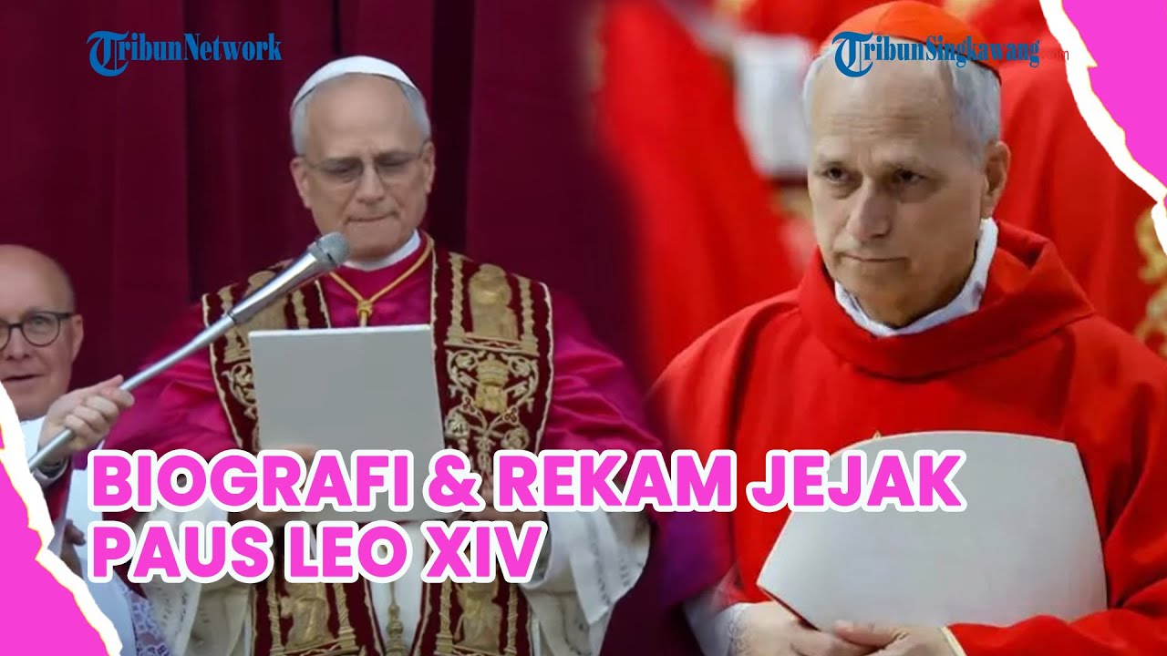 Biografi dan Rekam Jejak Paus Leo XIV, Pemimpin Gereja Katolik Dunia yang Baru