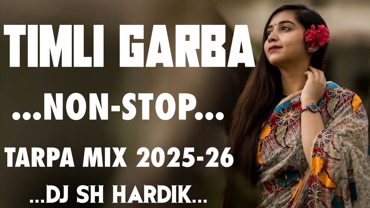 TIMLI GARBA NON-STOP TARPA MIX DJ SH HARDIK 2025-26