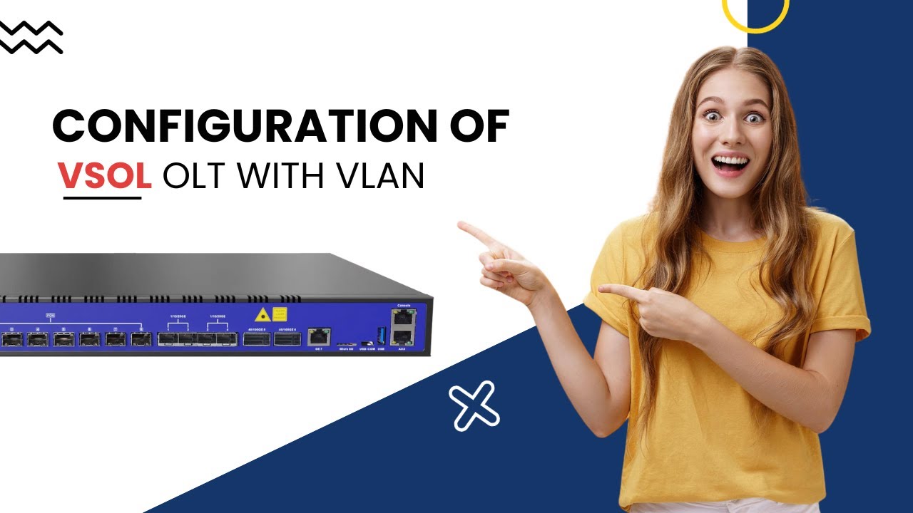 How Do I Configure VSOL GPON OLT VLANs Effectively?