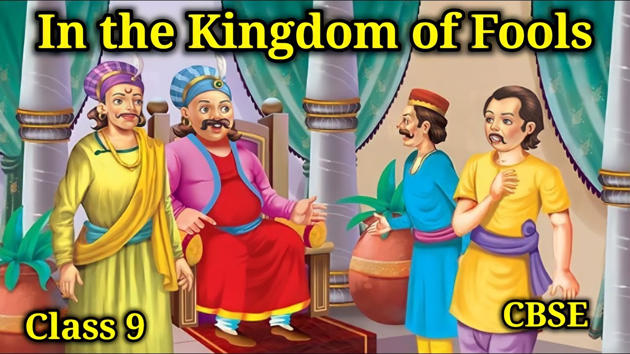 In the Kingdom of Fools | Class 9 | king | minister | fool's | summary of in the kingdom of fools |